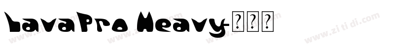 LavaPro Heavy字体转换